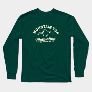 Mountain Top Motivation Mountains Long Sleeve T-Shirt